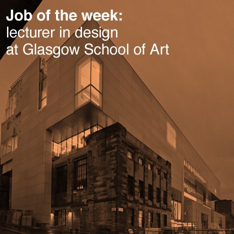 Job of the week: lecturer in design at Glasgow School of Art