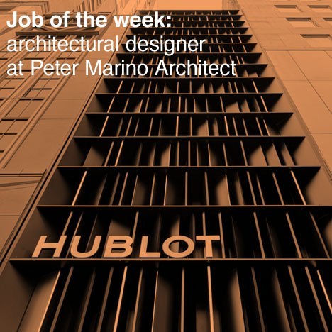 US job of the week: architectural designer at Peter Marino Architect